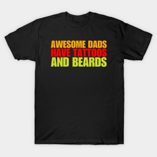 Awesome Dads Have Tattoos And Beards T-Shirt